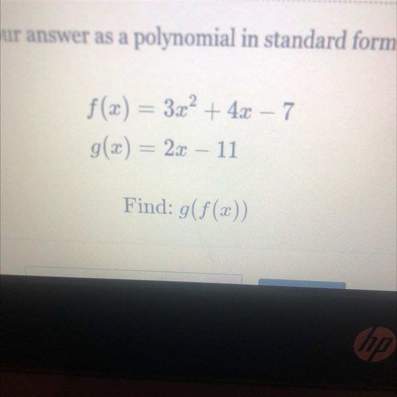 7 f(x) = 3x2 + 4x – 7 g(x) = 2x – 11-example-1