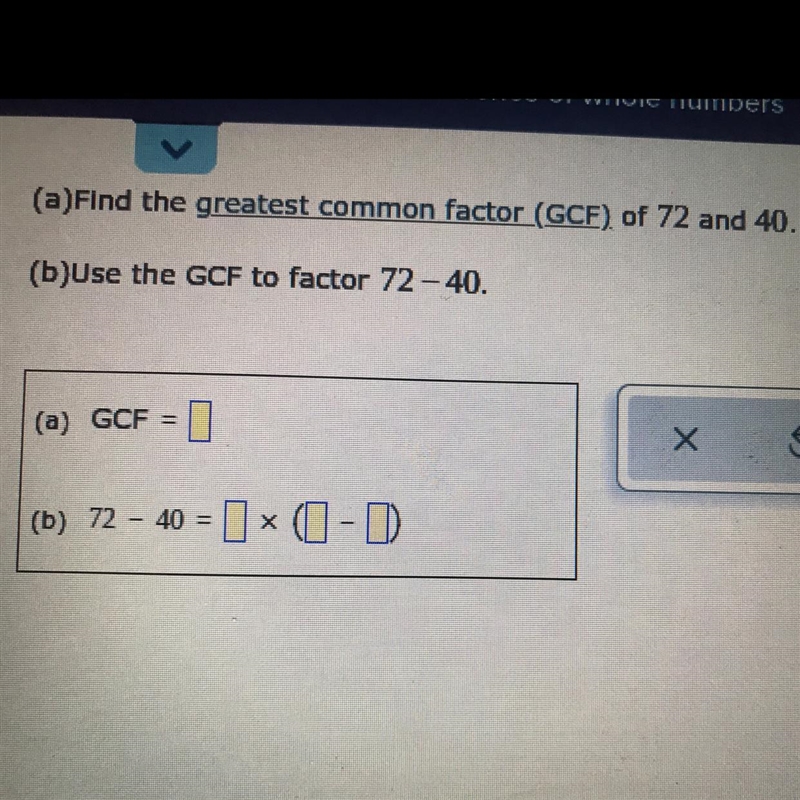 (a)Find the greatest common factor (GCF) of 72 and 40. (b)Use the GCF to factor 72 - 40.-example-1