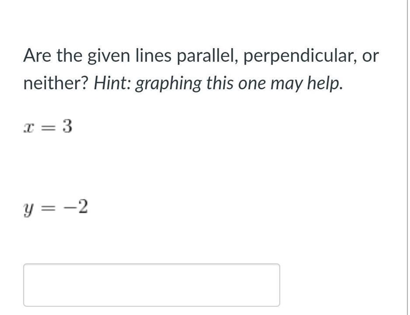 Are the given lines parallel, perpendicular, or neither? Hint: graphing this one may-example-1