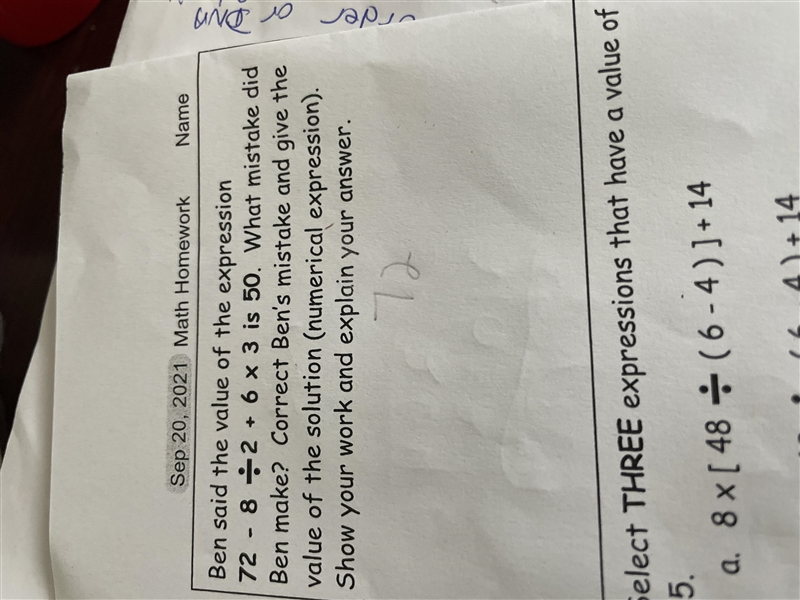 En said the value of the expression 72-8^2 +6*3 is 50. What mistake did Ben make? Correct-example-1