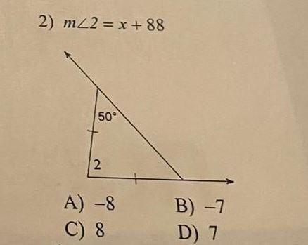 2) m angle2=x+88 50° 2 A) -8 C) 8 B) -7 D) 7-example-1