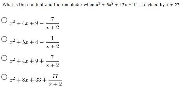 What is the quotient and the remainder when x3 + 6x2 + 17x + 11 is divided by x + 2?-example-1