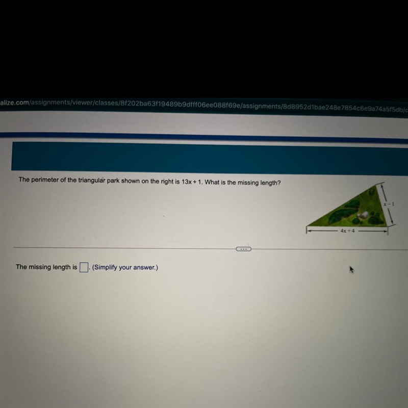 The perimeter of the triangular park shown on the right is 13. 1. What is the missing-example-1