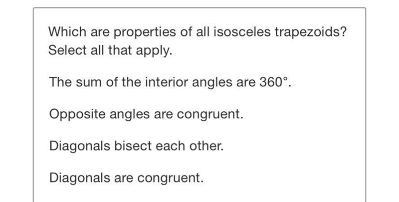 Which are properties of all isosceles trapezoids? Select all that apply.The sum of-example-1