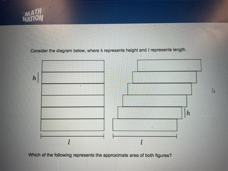 Consider the diagram below. where h represents height and l represents length. Which-example-1