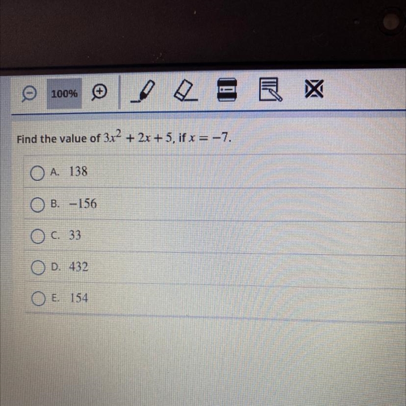 Find the value of 3x²+2x+5, if x = -7.OA. 138B. -156C. 33D. 432E. 154-example-1