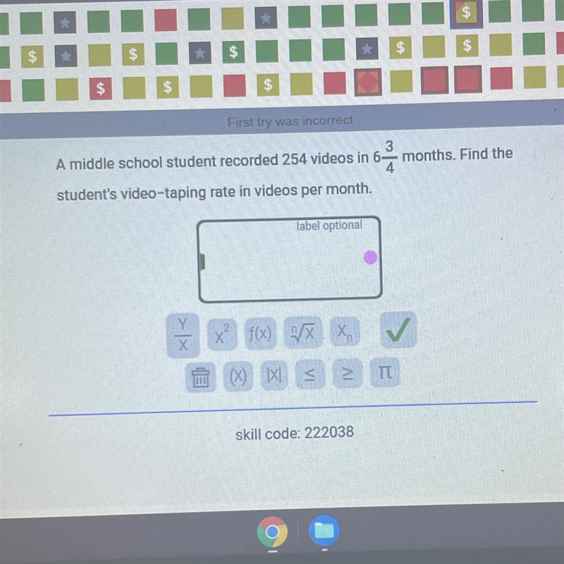 HELP PLS ‼️ A middle school student recorded 254 videos in 6 3/4 months. Find the-example-1