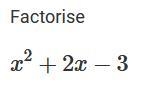 Factorise x squared +2x−3-example-1