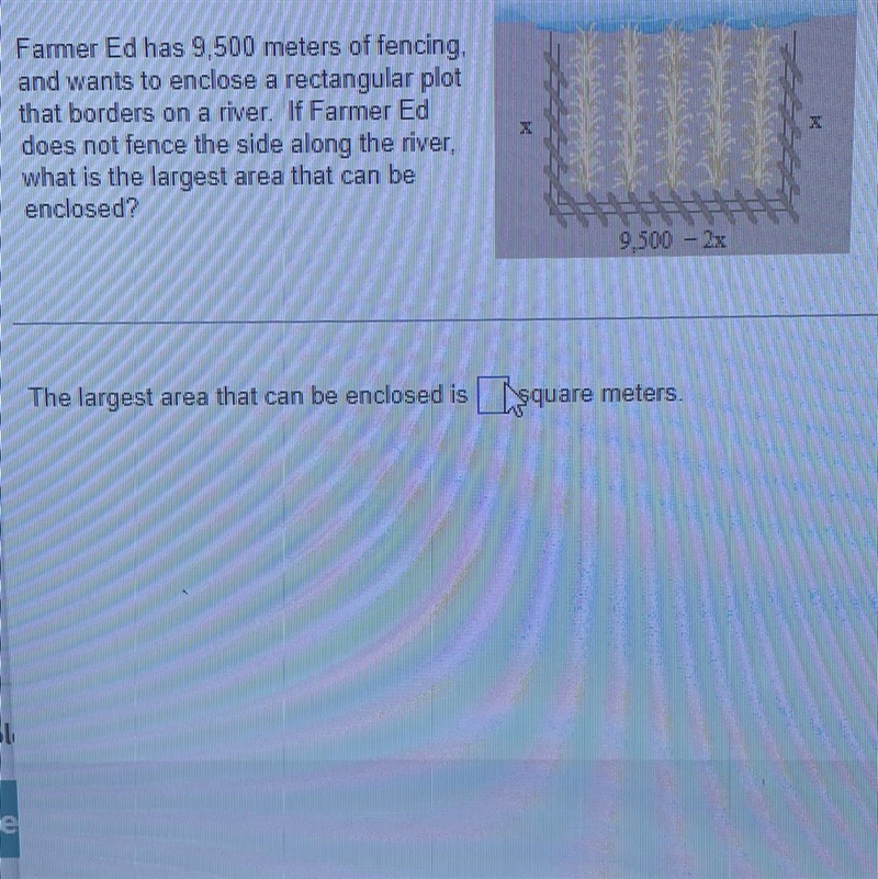 Farmer Ed has 9,500 meters of fencing, and wants to enclose a rectangular plot that-example-1