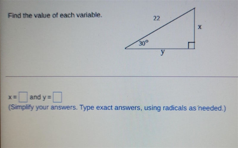 Find the value of each variable. 22, 30, x. x= y= (Simplify your answers. Type exact-example-1