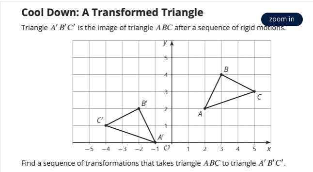 Find a sequence of tranformations that takes triangle ABC to triangle A'B'C'.-example-1