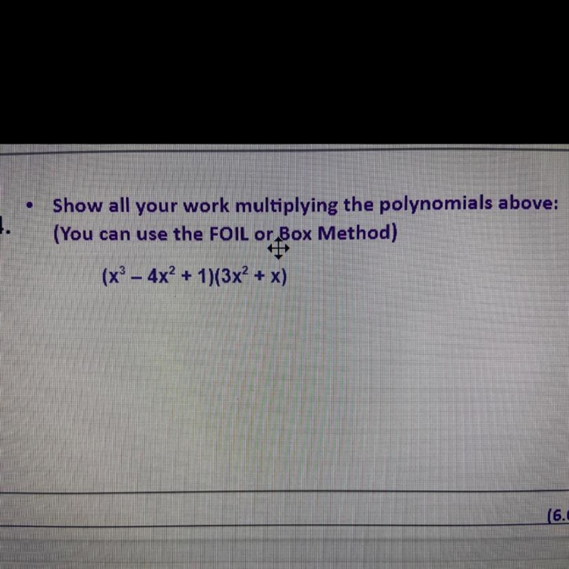 Show all your work multiplying the polynomials above: (You can use the FOIL or Box-example-1