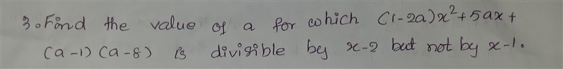 Find the value of a for which (1-2a) x²+5ax+(a-1)(a-8) is divisible by x-2 but not-example-1