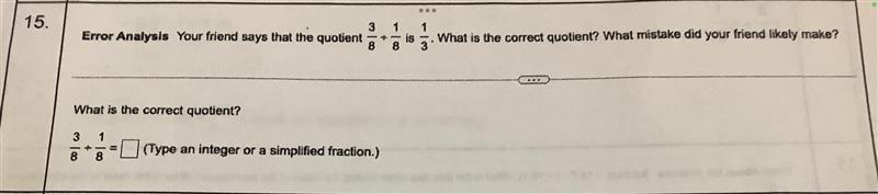 Your friend says that the quotient 3/8 divided by 1/8 is 1/3 what is the correct quotient-example-1