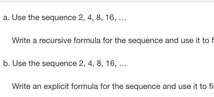 Use the sequence 2 4 6 8 16 write the recursive-example-1