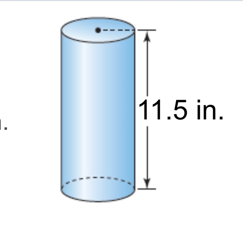 GUYS I NEED HELP ASAP IVE BEEN STUCK ON THIS MATH PROBLEM The cylinder shown has a-example-1