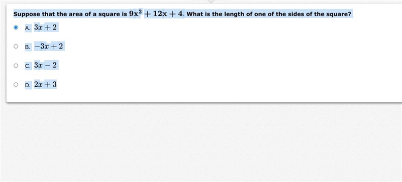 Suppose that the area of a square is 9 x 2 + 12 x + 4 . What is the length of one-example-1