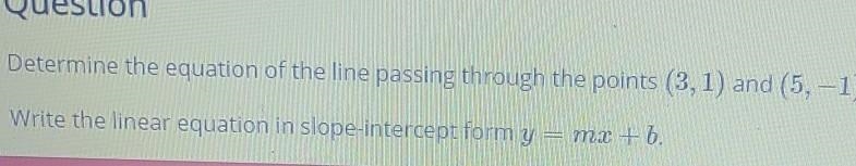 Determine equation of line passing through the points 3 1 5 -1-example-1