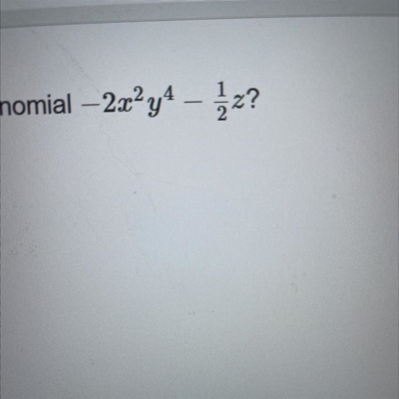 What is the degree of the polynomial? 1 2 4 6-example-1