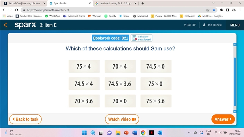 Sam is estimating 74.5 x 3.6 by rounding to 1sf. Which one of these calculations can-example-1