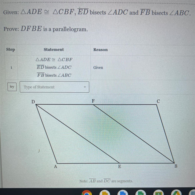 Given: Triangle ADE~ Triangle CBF, ED bisects Angle ADC and F B bisects Angle ABC-example-1