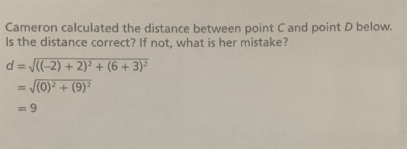 Cameron calculated the distance between point C and point D below.is the distance-example-1