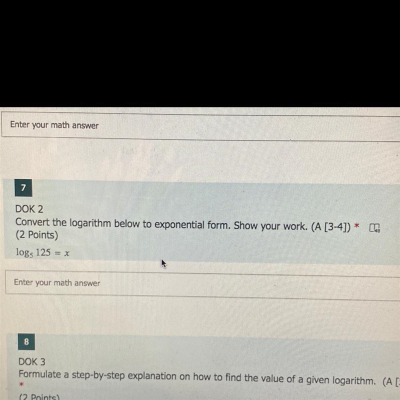 7 DOK 2 Convert the logarithm below to exponential form. Show your work. (A [3-4]) * (2 Points-example-1