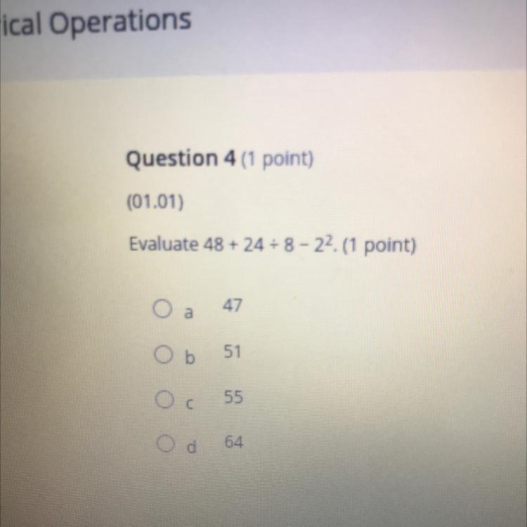 Question 4 (1 point) (01.01) Evaluate 48 + 24 = 8-22. (1 point) O a ob 51 c Od-example-1