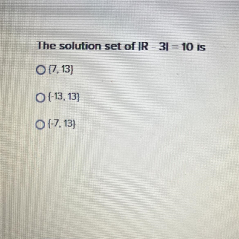 The solution set of |R-3| = 10 is-example-1