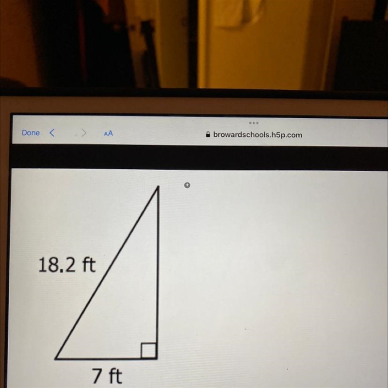 18.2 ft 7 ft Fill in the Blanks. Round your answer to the nearest tenth.-example-1