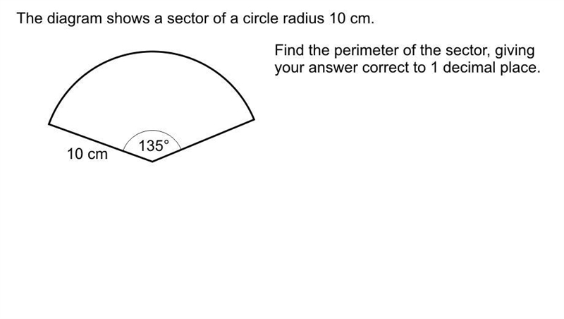 The diagram shows a sector of a circle radius 10cm calculate the perimeter of the-example-1