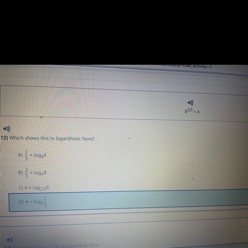 Which shows this in logarithmic form?o - l0gg4B)wIN • l0g48C) 4 = log2/381ND) 4 - 10987-example-1