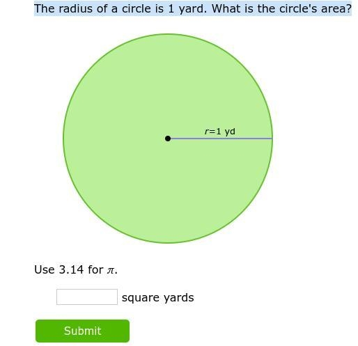 Use 3.14 for ​ to find The radius of a circle is 1 yard. What is the circle's area-example-1