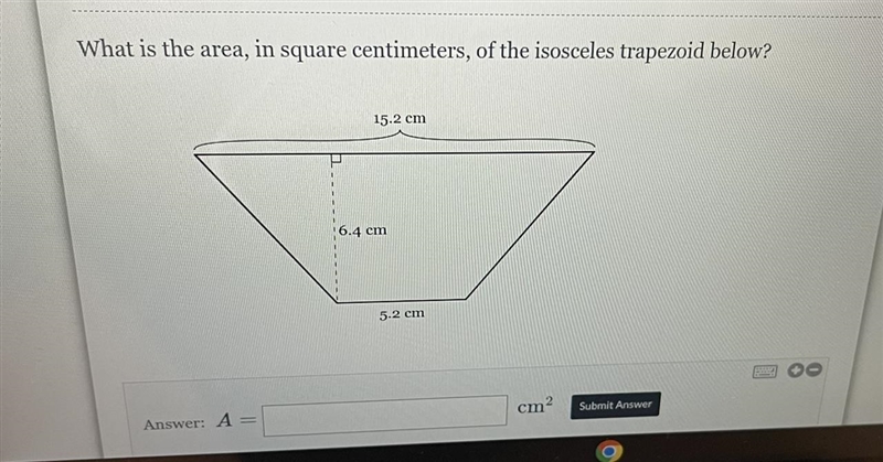 What is the area, in square centimeters, of the isosceles trapezoid below?-example-1