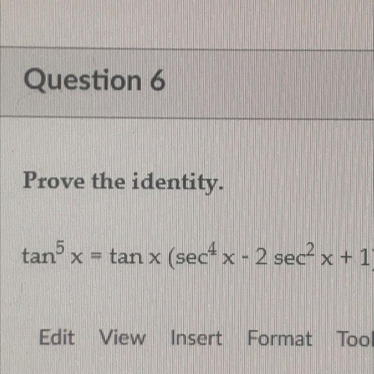 Prove the identity. tan^5x = tan x (sec² x - 2 sec² x + 1)-example-1