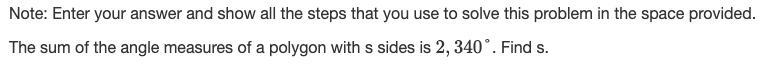 The sum of the angle measures of a polygon with s sides is 2,340 degrees. Find s.thank-example-1