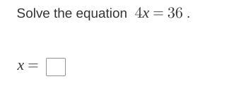 Solve the equation 4x=36-example-1