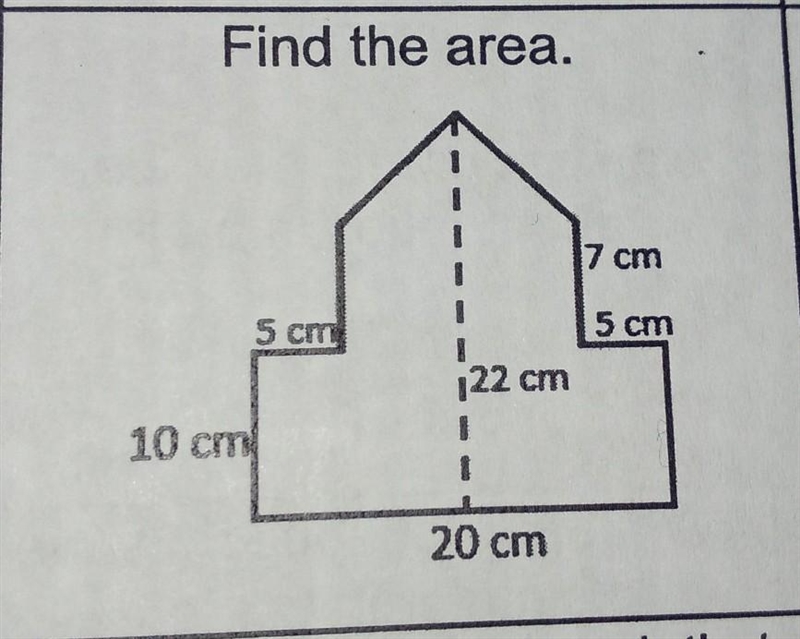 Find the area. 7 cm 5 cm 5 cm 22 cm 10 cm 20 cm. HELP PLEASE!!!!​-example-1