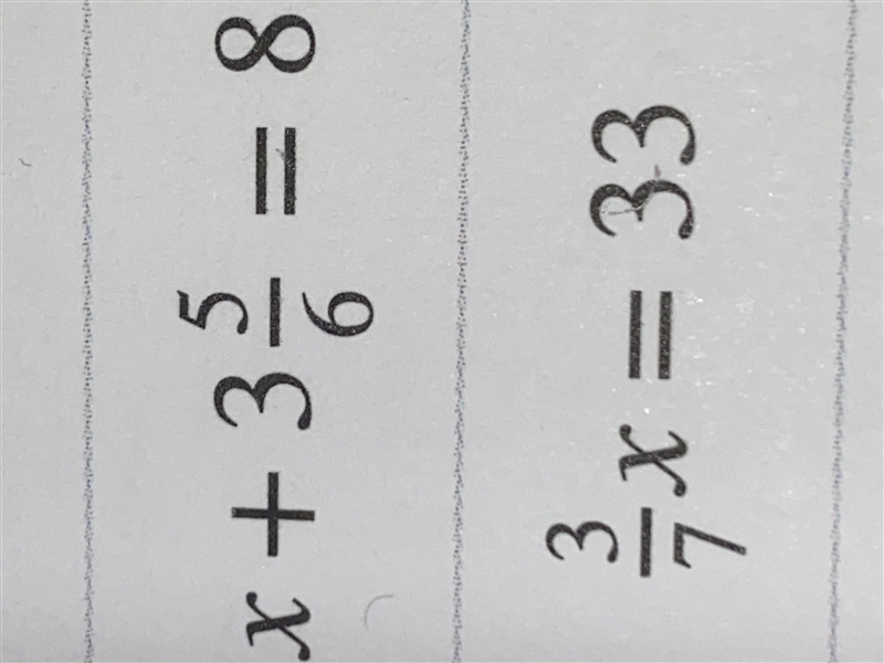 The equation I DONT understand is the first one on top. X + 3 5/6 = 8-example-1