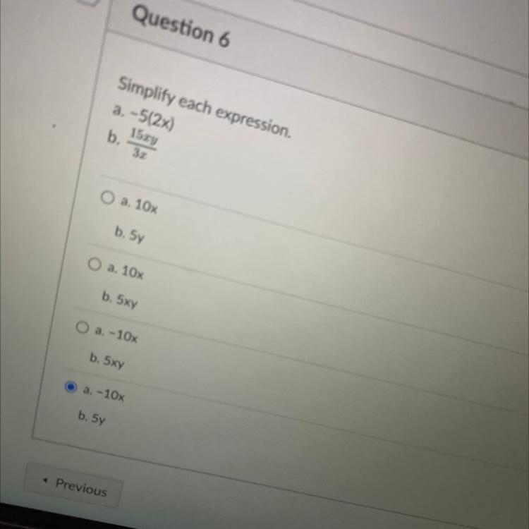 Simplify each expression. a. -5(2x) 15zy b. 3r O a. 10x b. 5y O a. 10x b. 5xy O a-example-1