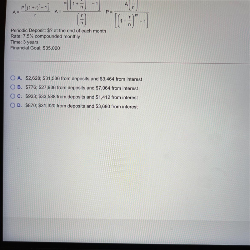 Periodic Deposit: $? at the end of each monthRate: 7.5% compounded monthlyTime: 3 yearsFinancial-example-1