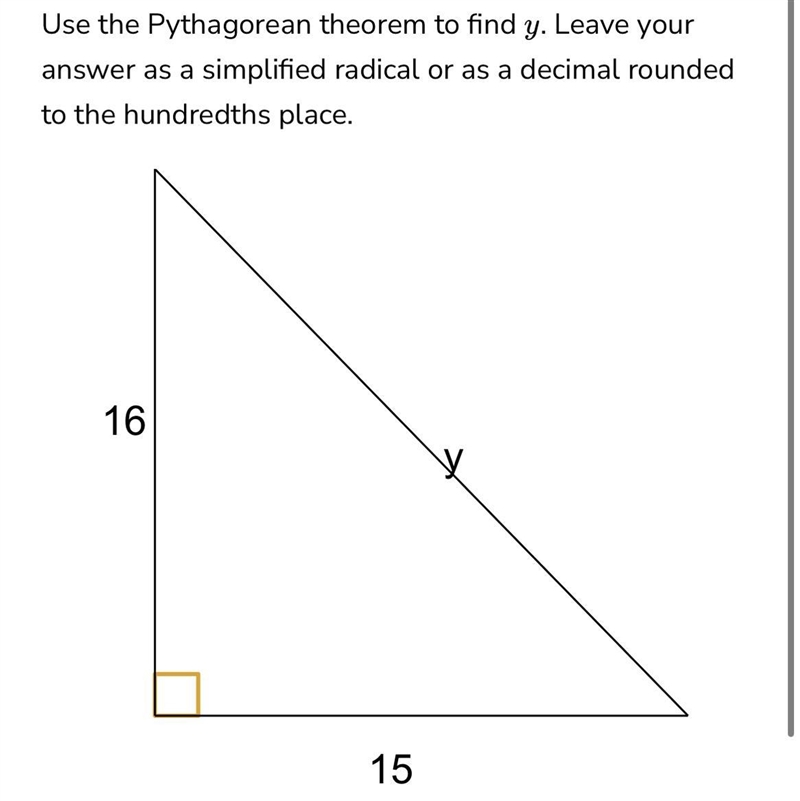 Use the Pythagorean theorem to find y. Leave your answer as a simplified radical or-example-1