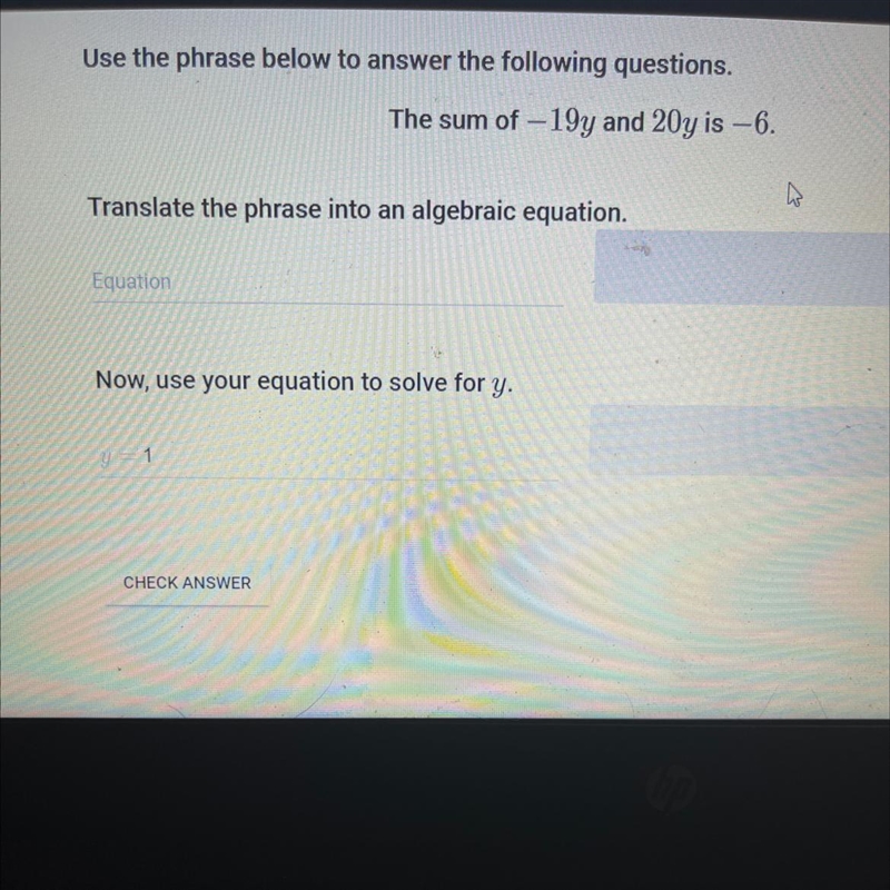 Translate the phrase -19y and 20y is -6 into a algebraic equation.-example-1