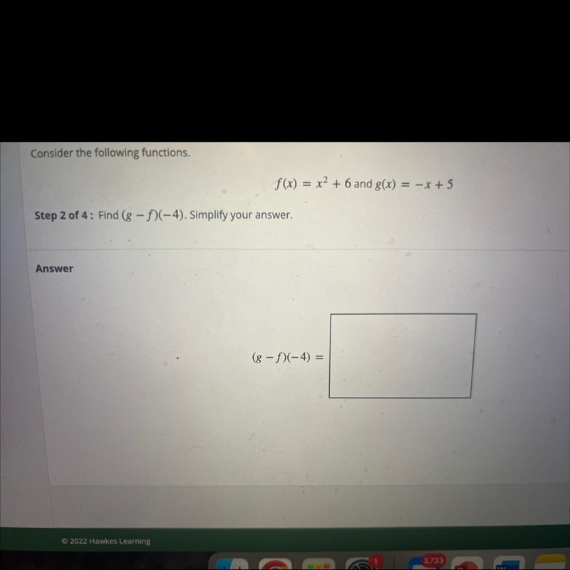 Consider the following functions.Step 2 of 4: Find (g-f)(-4). Simplify your answer-example-1