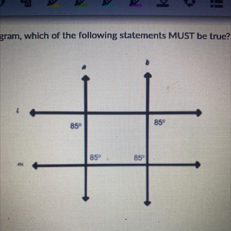 Based on the diagram, which of the following statements must be true? A. No lines-example-1