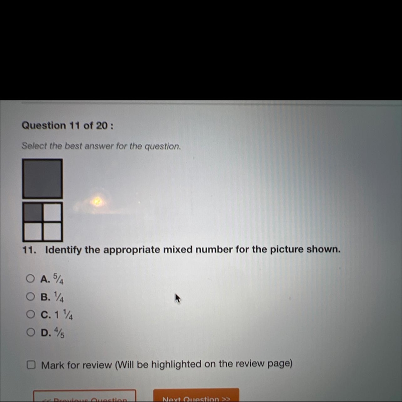 Identify the appropriate mixed number for the picture shown. A. 54 B. 14 C. 114 D-example-1