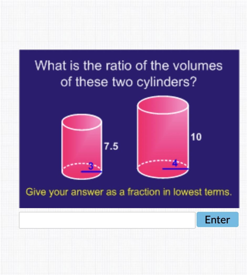 What is the ratio of the volumes of these two cylinders?Give your answer as a fraction-example-1