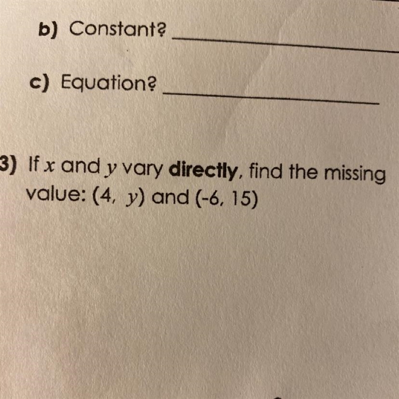 3) If x and y vary directly, find the missing value: (4, y) and (-6, 15)-example-1