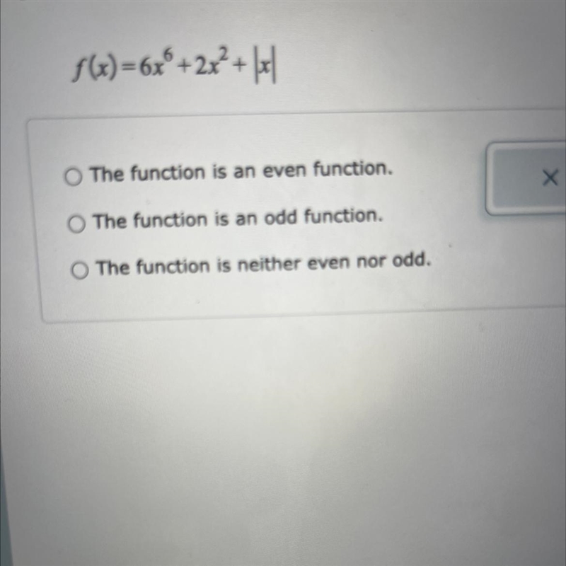 F (x)=6xº + 2x² + + x O The function is an even function. O The function is an odd-example-1