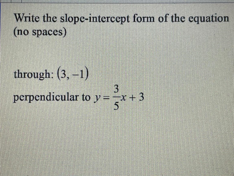 Write the slope-intercept form of the equation (no spaces) through: (3,-1) perpendicular-example-1